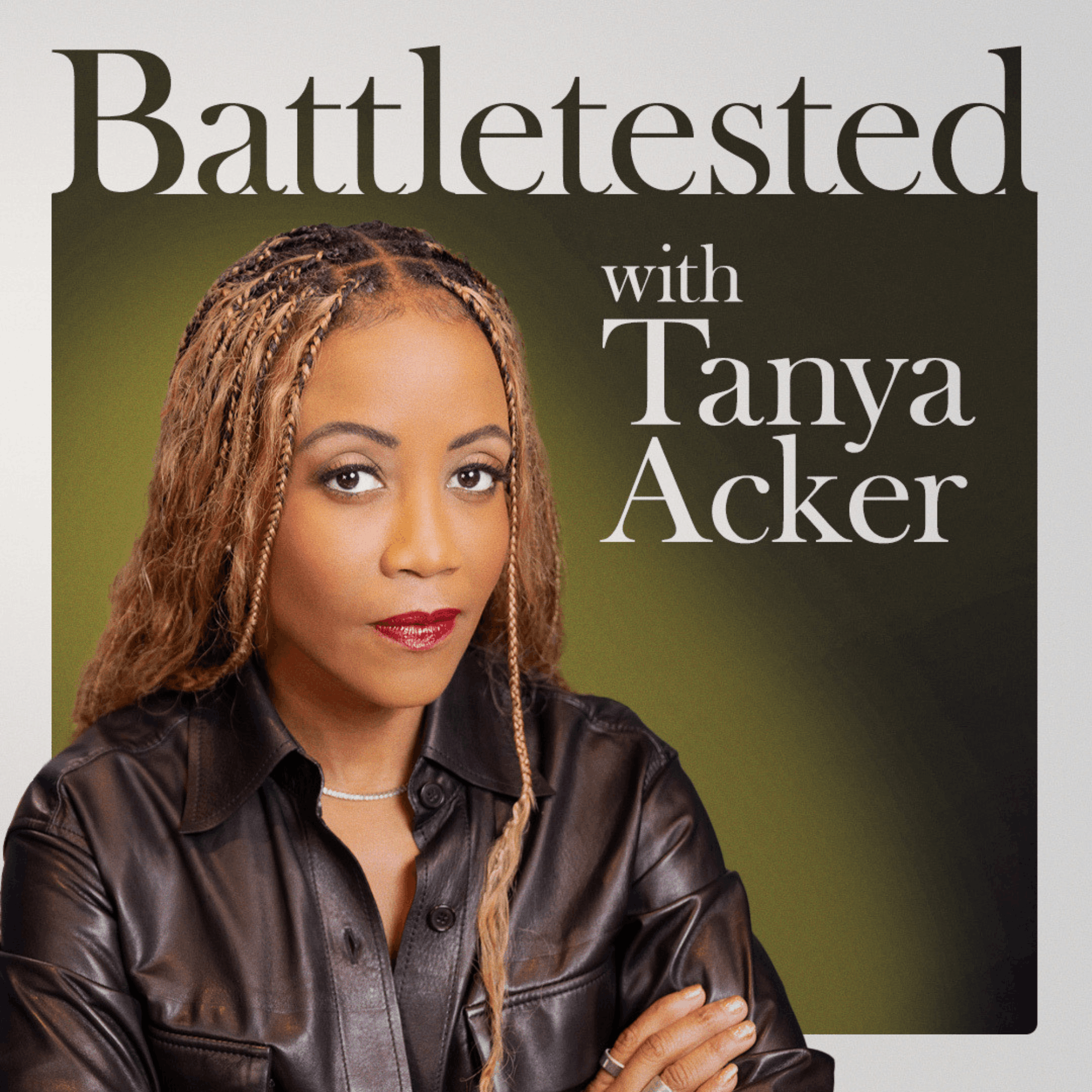 Battletested with Tanya Acker