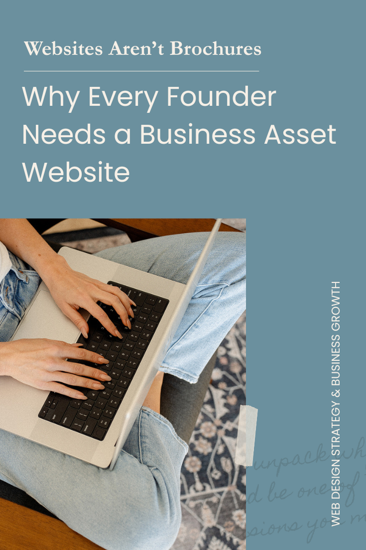 Websites Aren’t Brochures: Why Every Founder Needs a Business Asset Website