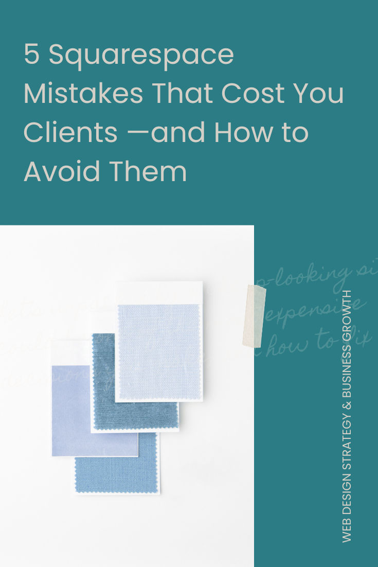 5 Squarespace Mistakes That Cost You Clients —and How to Avoid Them