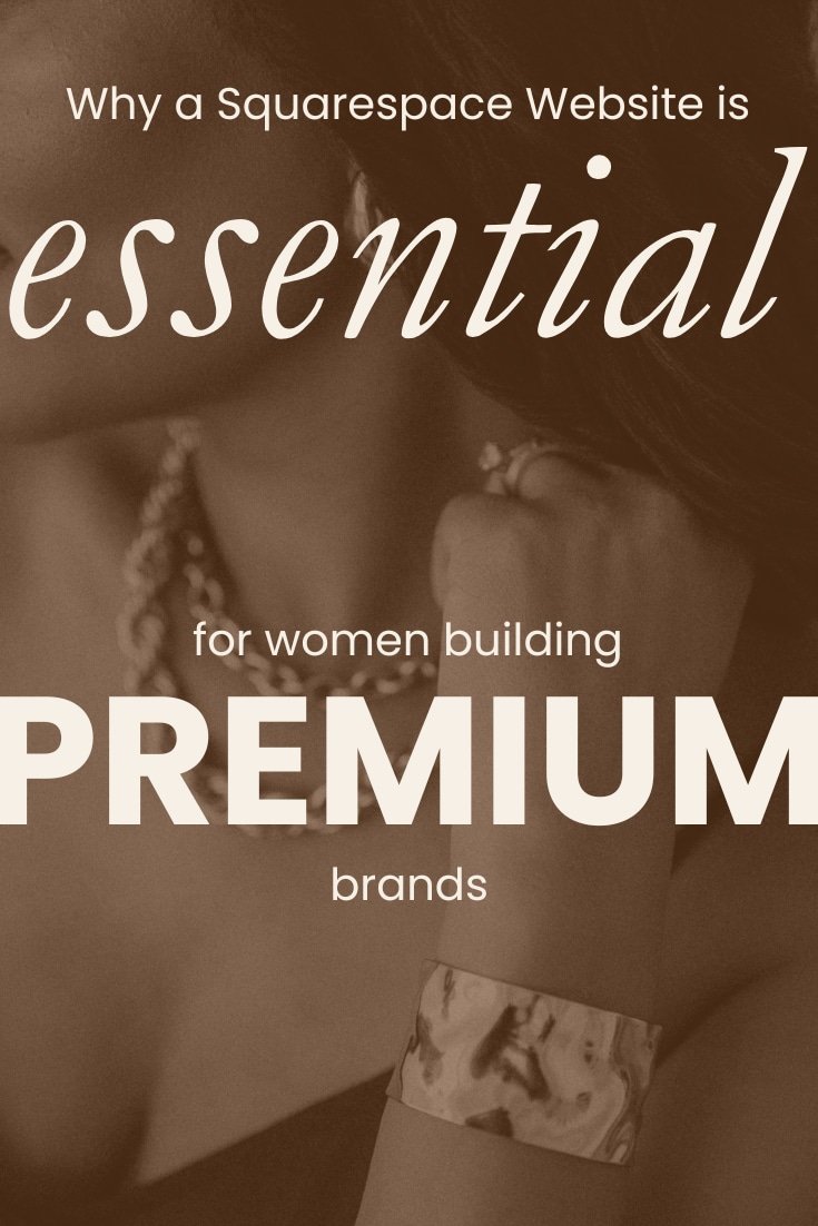 Why a Squarespace Website Is Essential for Women Building Premium Brands