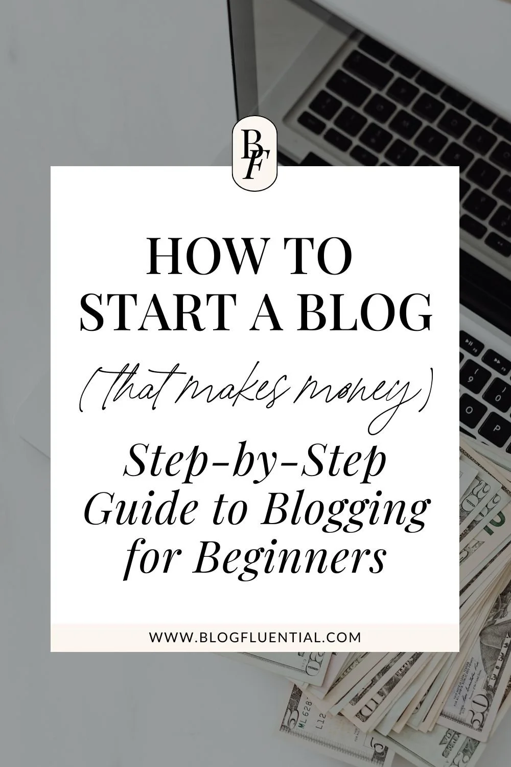 How to Start a Blog That Makes Money: Step by Step Guide for Beginners