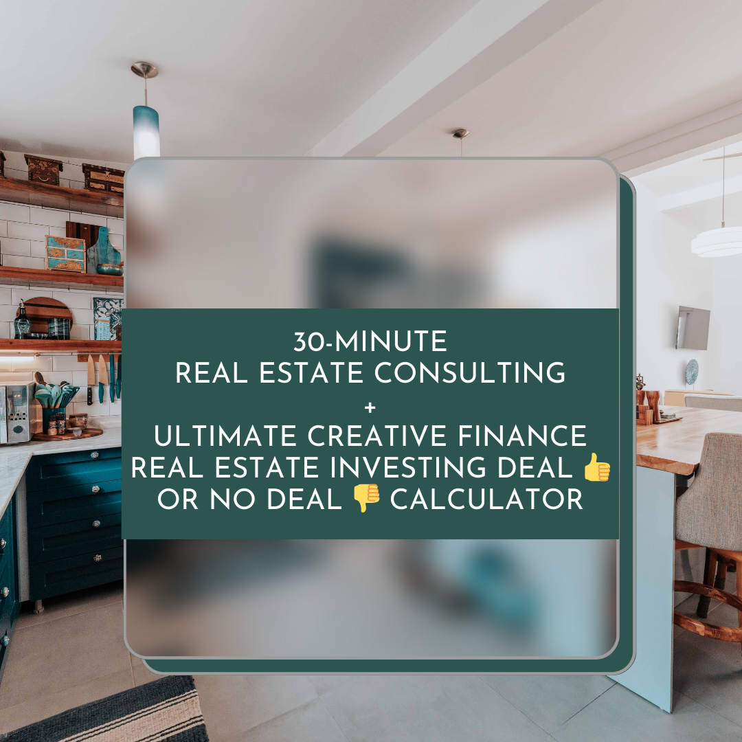 30-Minute Real Estate Consultation + Creative Finance Investing Deal Calculator