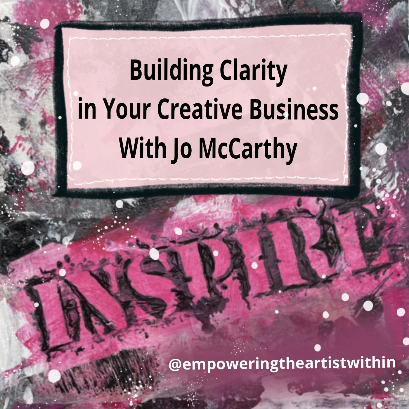 #36 Gentle Guidance for Artists: Building Clarity in Your Creative Business with Jo McCarthy