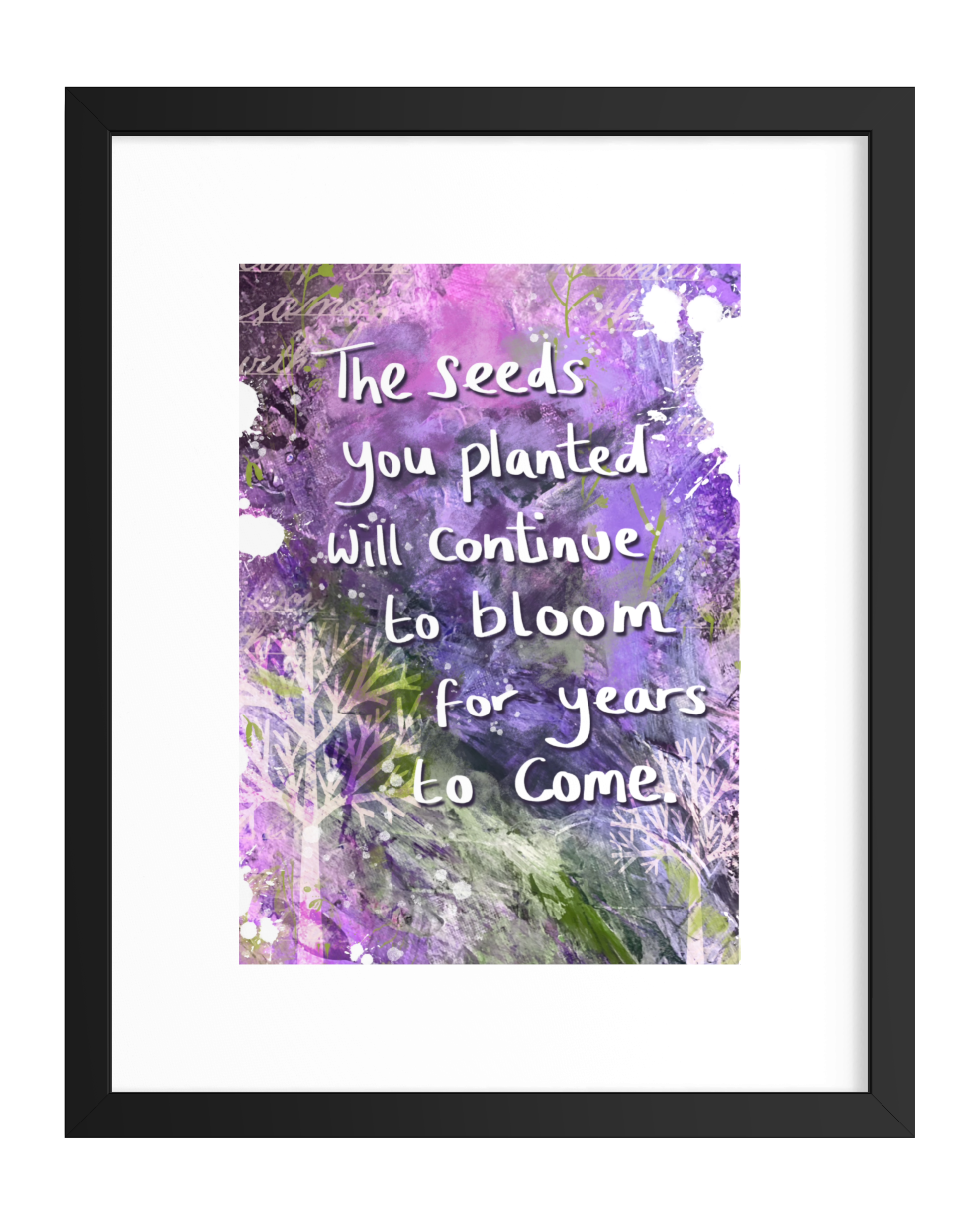 The Seeds You Planted Will Continue to Bloom