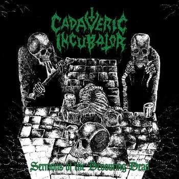 Cadaveric Incubator ‎– Sermons Of The Devouring Dead