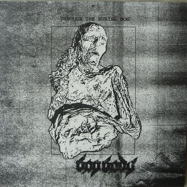 Bog Body – Through The Burial Bog
