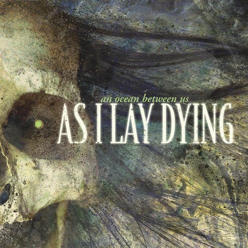 As I Lay Dying – An Ocean Between Us