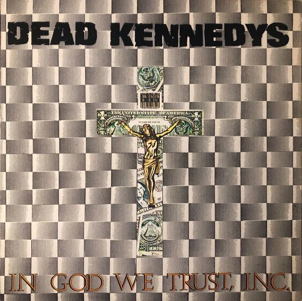 Dead Kennedys – In God We Trust, Inc.