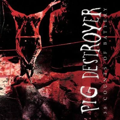 Pig Destroyer – 38 Counts Of Battery