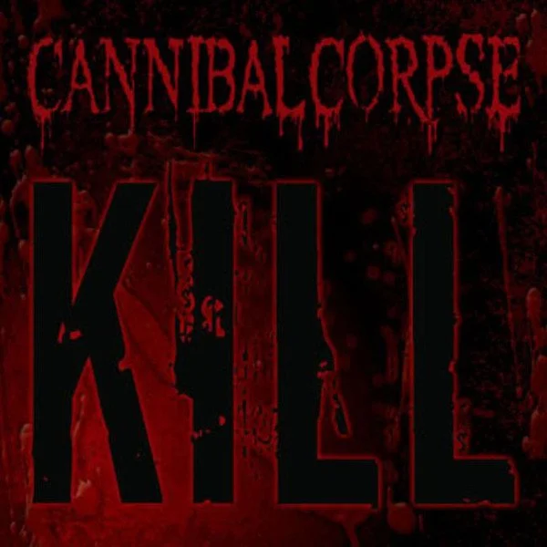 Cannibal Corpse - Kill