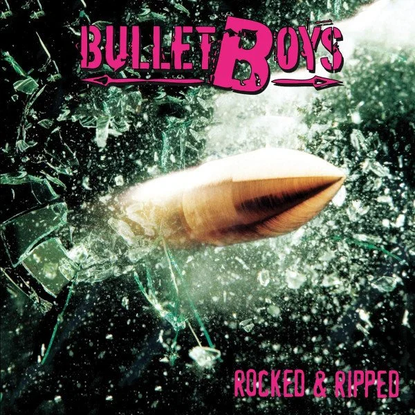 BulletBoys – Rocked & Ripped