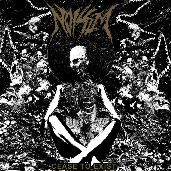 Noisem – Cease To Exist