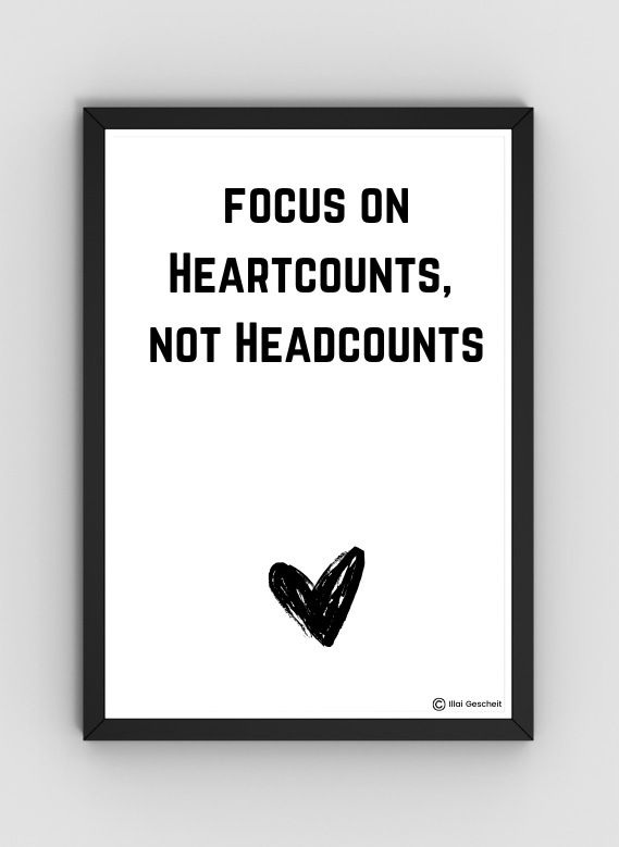 Poster: Focus on Heartcounts, not Headcounts.