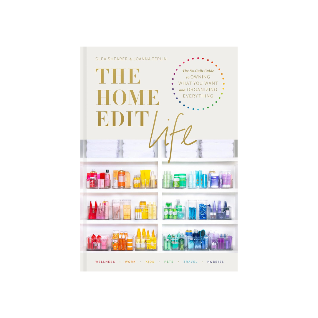 The Home Edit Life book by Clea Shearer and Joanna Teplin.
