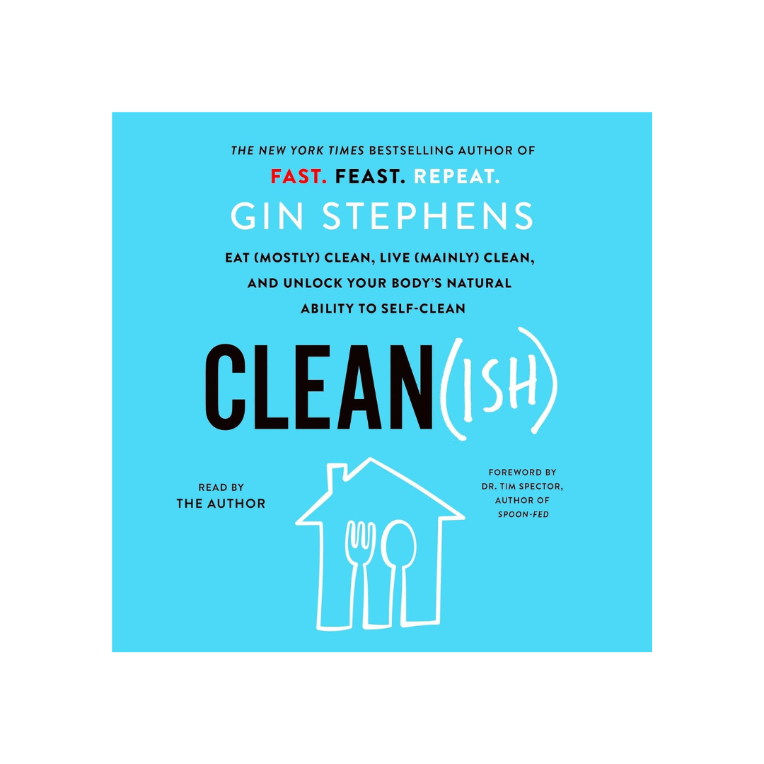 Cover of the book Clean(ish) by Gin Stephens, which explores practical ways to eat mostly clean, reduce toxins, and support overall health and wellness.