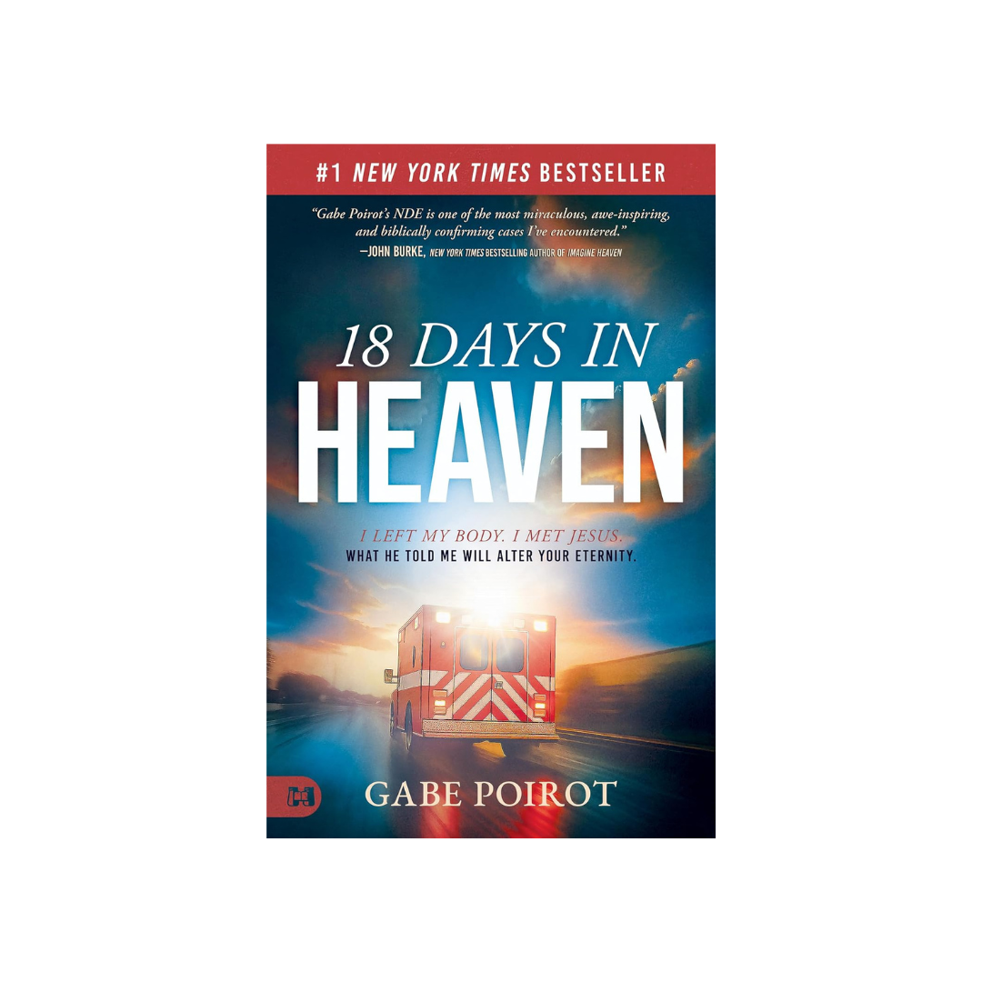 Cover of the book "18 Days in Heaven" by Gabe Poirot, a New York Times bestselling account of a near-death experience and reflections on faith, Jesus, and eternity.