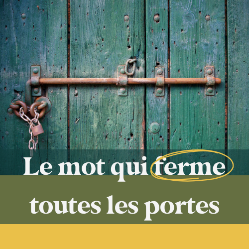 Ces mots qui ferment toutes les portes