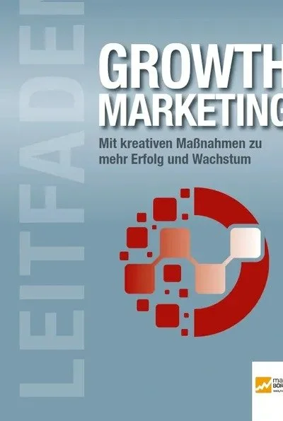 Cover eines Buches mit Titel 'Growth Marketing' und Untertitel 'Mit kreativen Maßnahmen zu mehr Erfolg und Wachstum', Design eines Logos aus roten und weißen Quadraten in einem Kreis