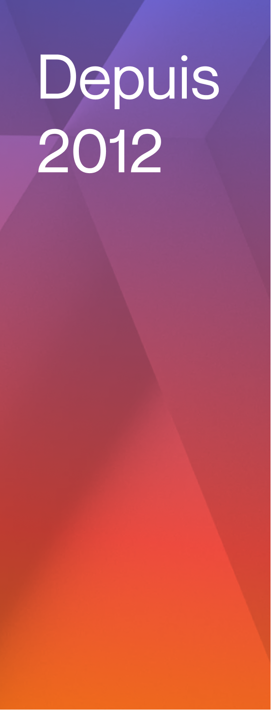 Texte en français : "Depuis 2012" sur un fond dégradé violet, rose et orange.