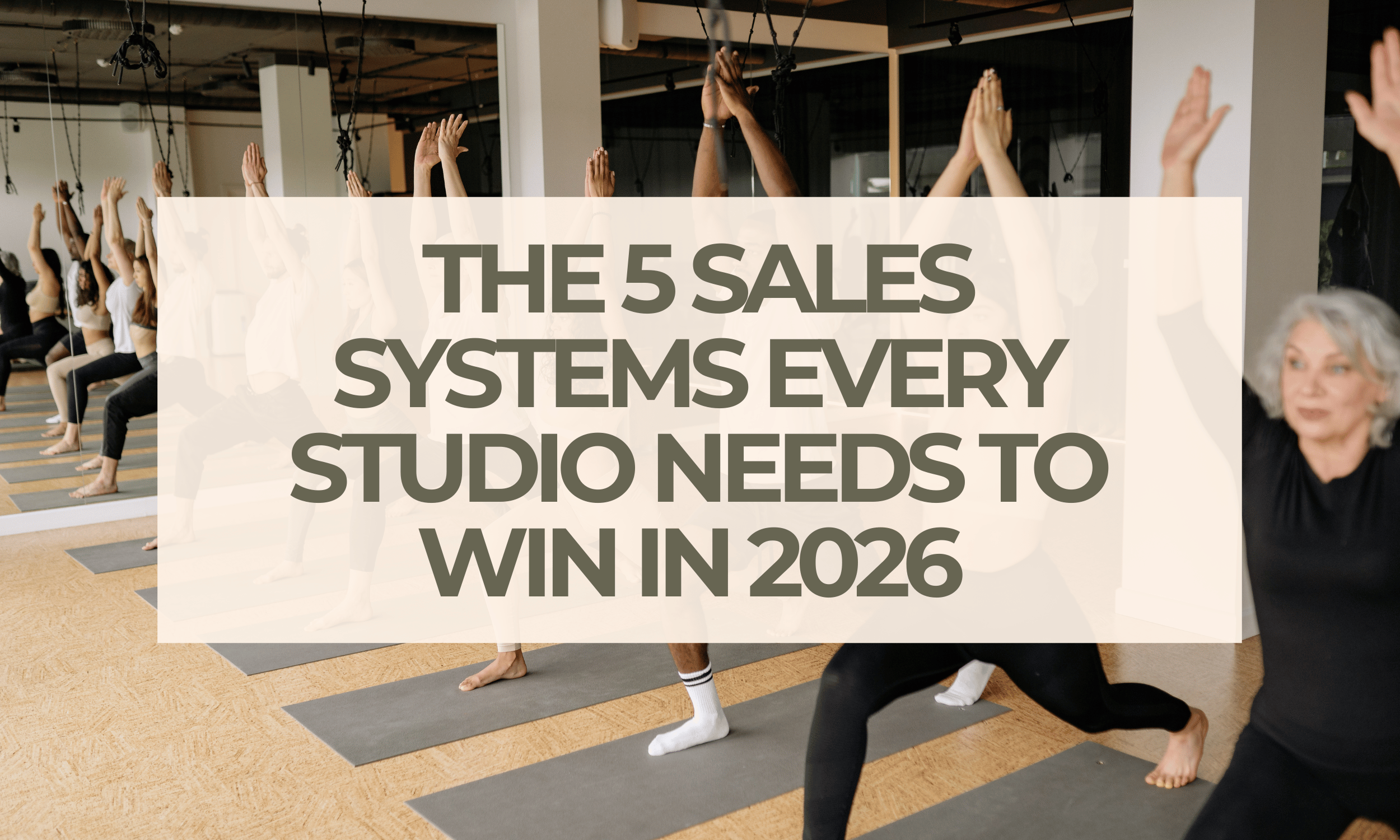 The 5 Sales Systems Every Studio Needs to Win in 2026