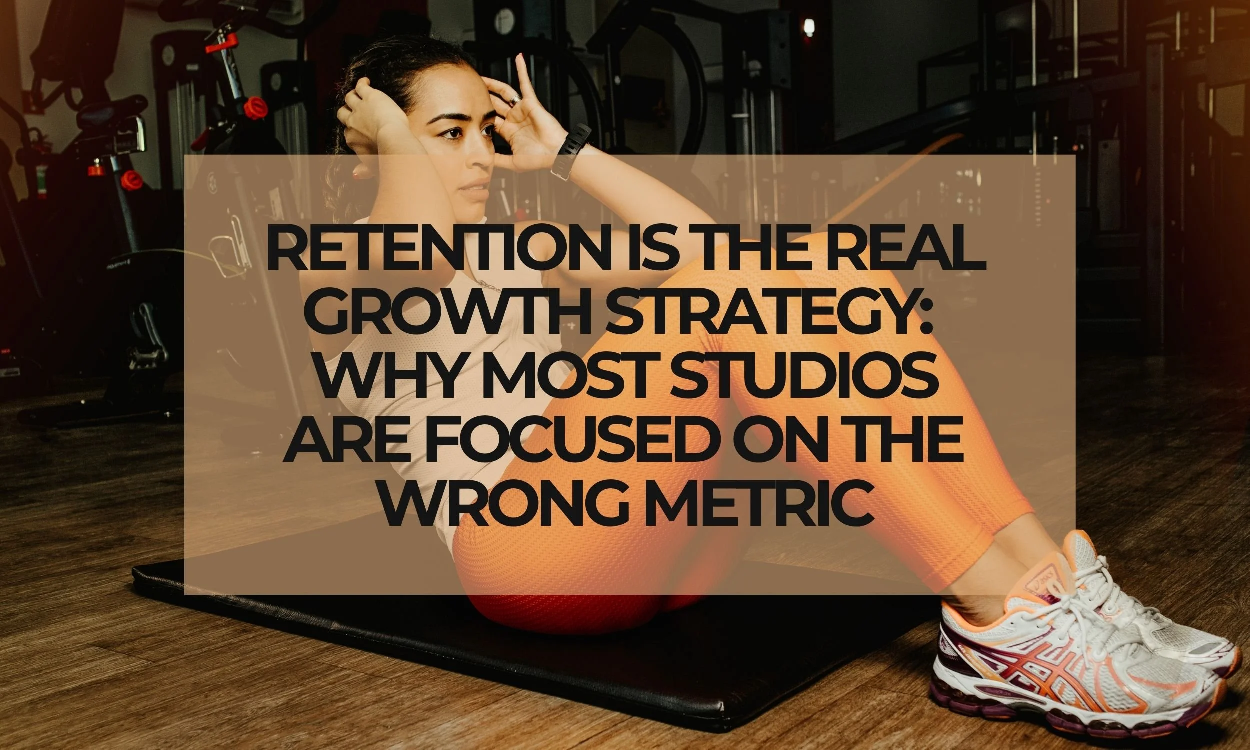 Retention Is the Real Growth Strategy: Why Most Studios Are Focused on the Wrong Metric