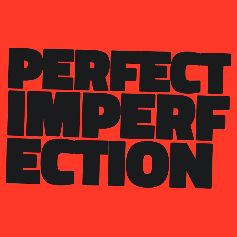 Perfect Imperfection