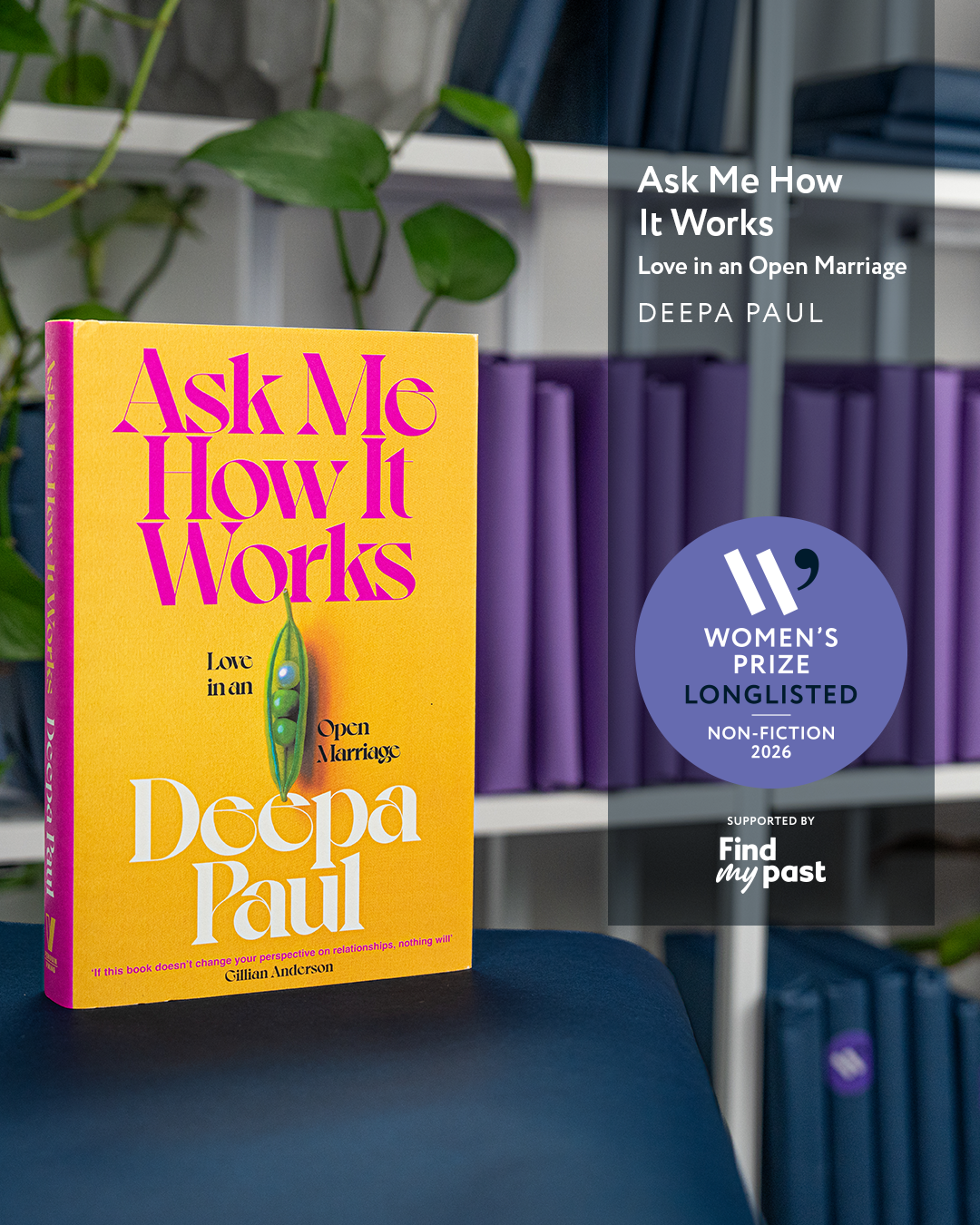 An image of Deepa Paul's memoir, Ask Me How It Works: Love in an Open Marriage featuring the text 'Long listed: 2026 Women's Prize for Non-fiction"