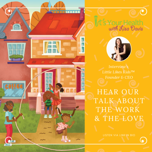 npr's it's your health w/lisa davis interviews founder &amp; ceo of little likes kids