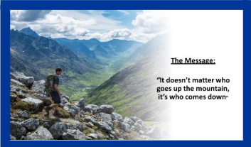 It doesn’t matter who goes up the mountain, it’s who comes down
