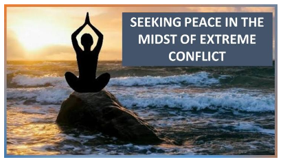 Seeking Peace in the Midst of Extreme Conflict