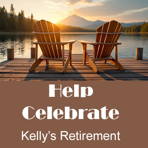 Kelly is retiring and it is time to celebrate .  Get the details here