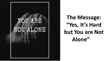 Yes, It’s Hard but You are Not Alone