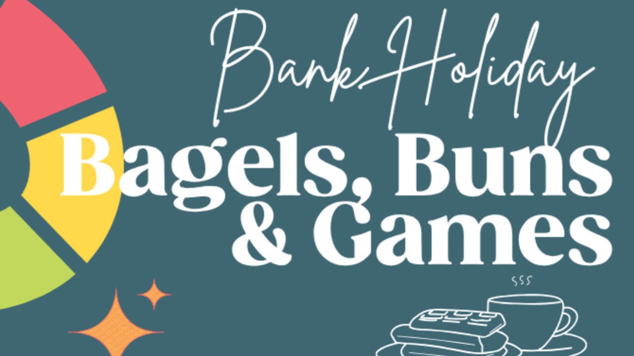 Bank Holiday Bagels, Buns and Games