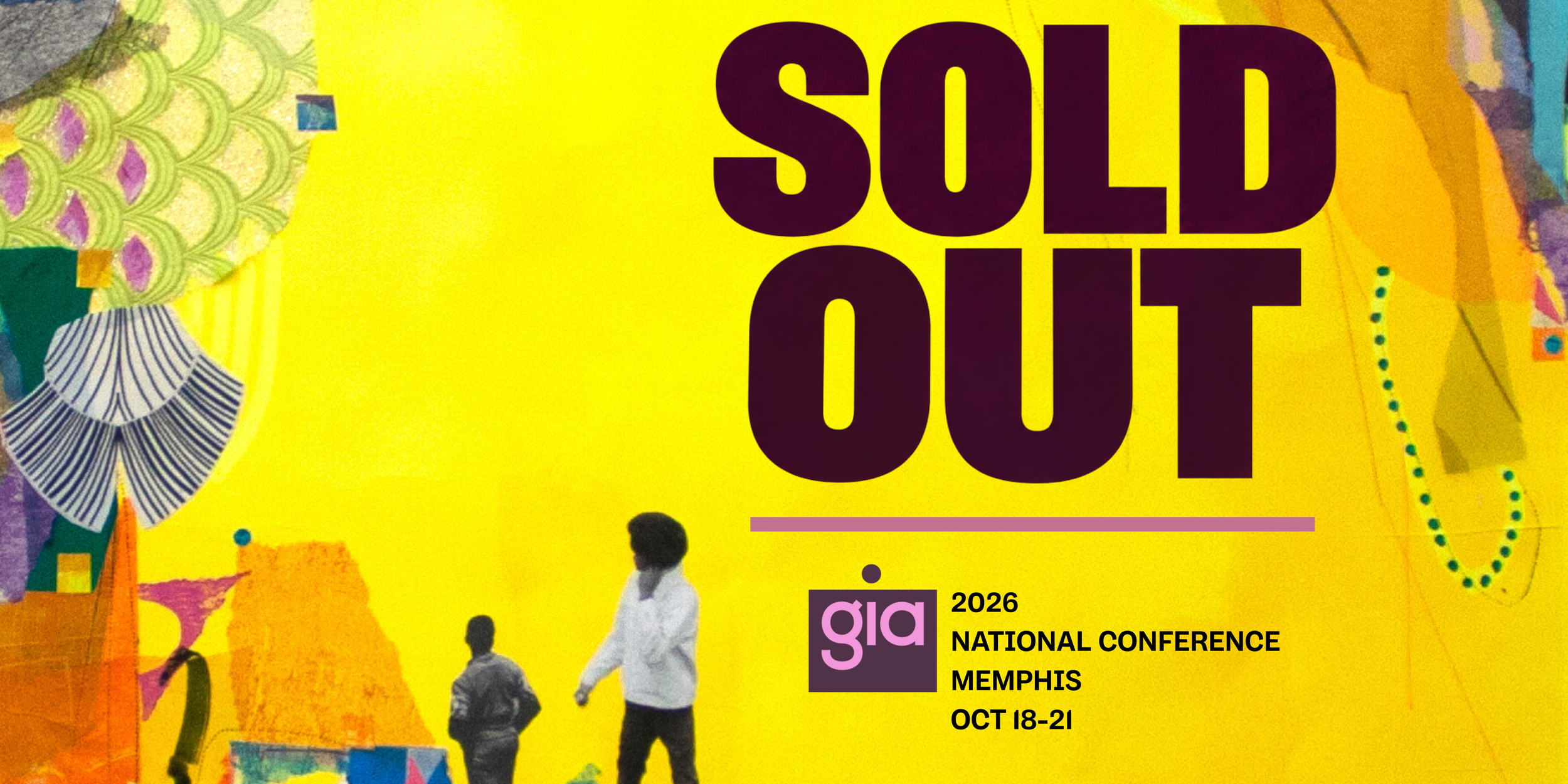 Sold Out Announcement Banner on conference artwork, fabric and black and white collaged images of people on a yellow background.