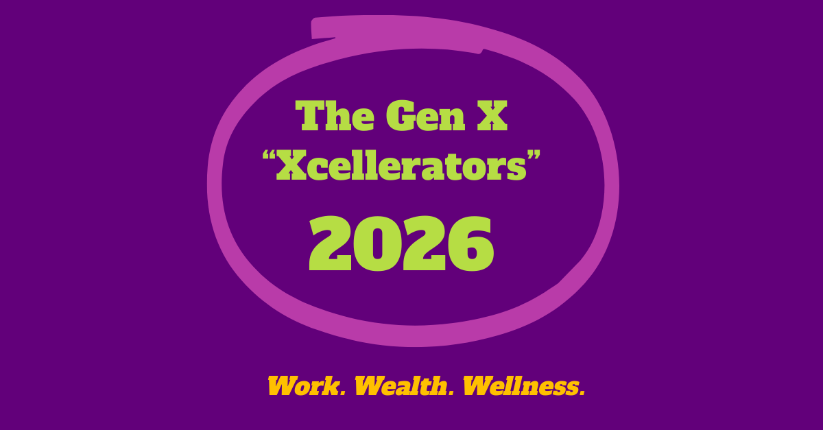 The 2026 Gen X: “Xcellerators” List