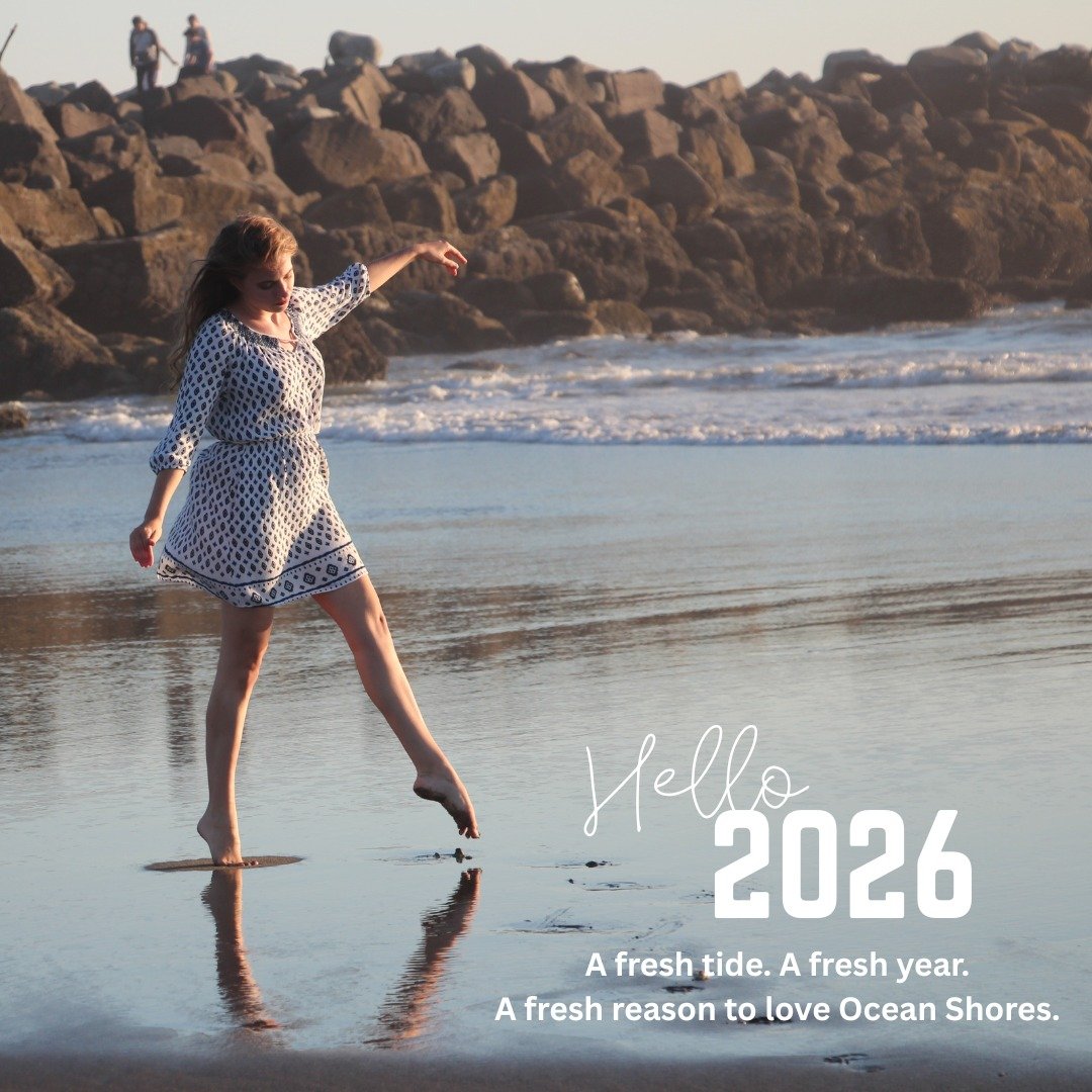Hello, 2026!

Celebrating all that is Ocean Shores...shouldn't you book your next stay today? 

If you're lucky enough to live here already, isn't it time to try out something new?  See our website for ideas of new businesses and activities to try!

