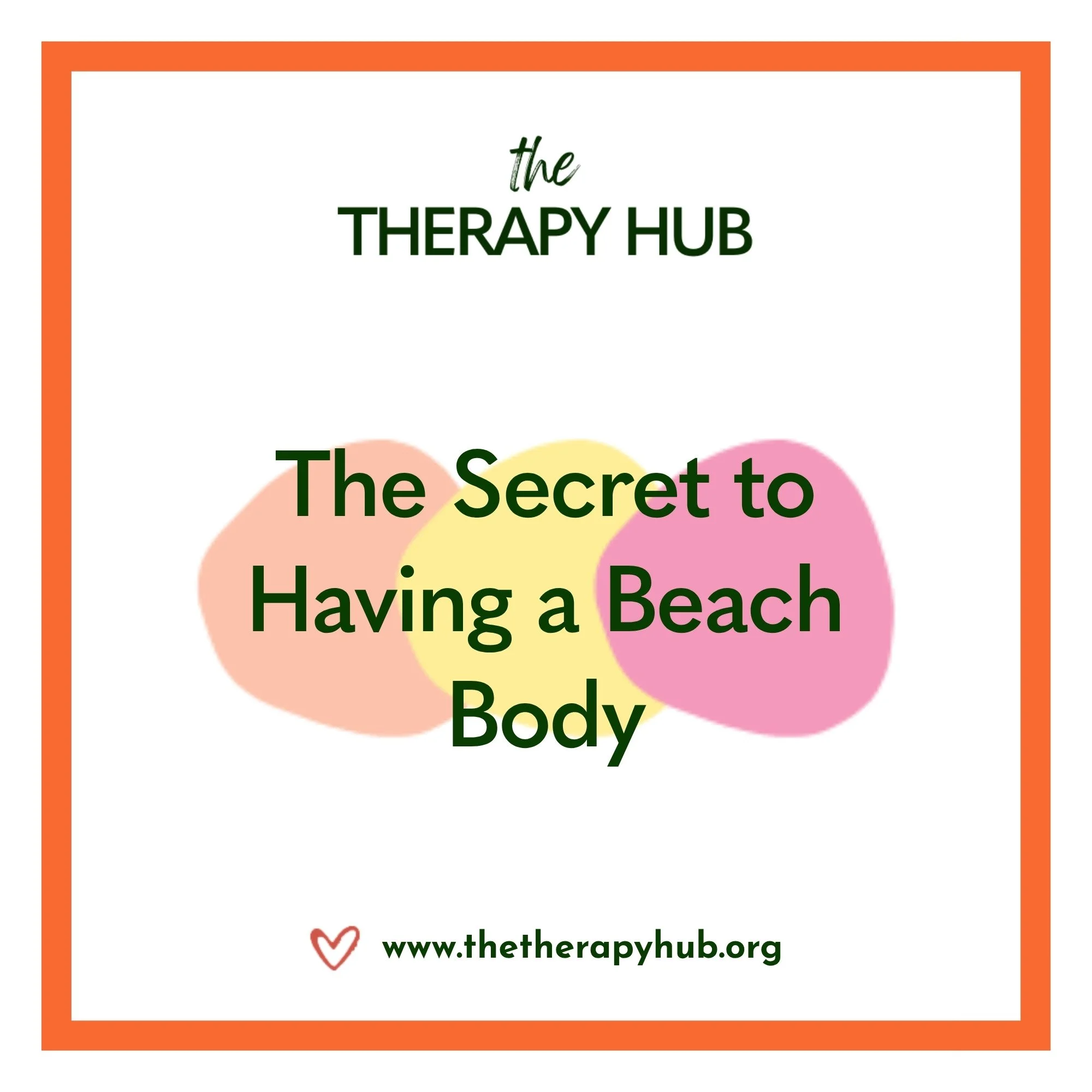 The Secret to Having a Beach Body
