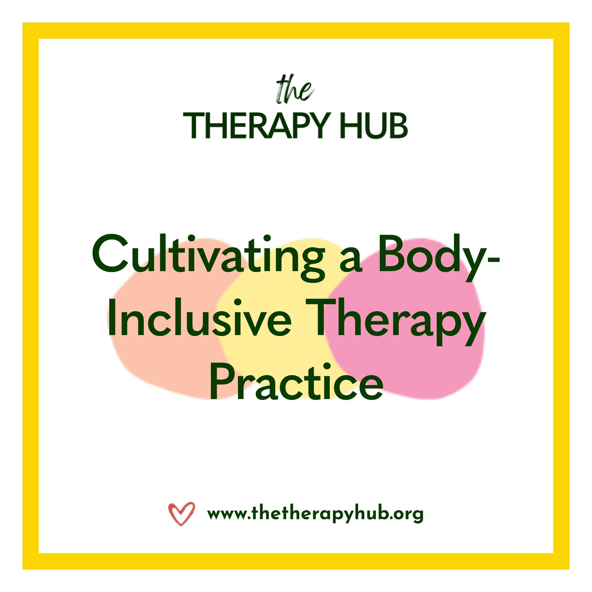 Cultivating a Body-Inclusive Therapy Practice
