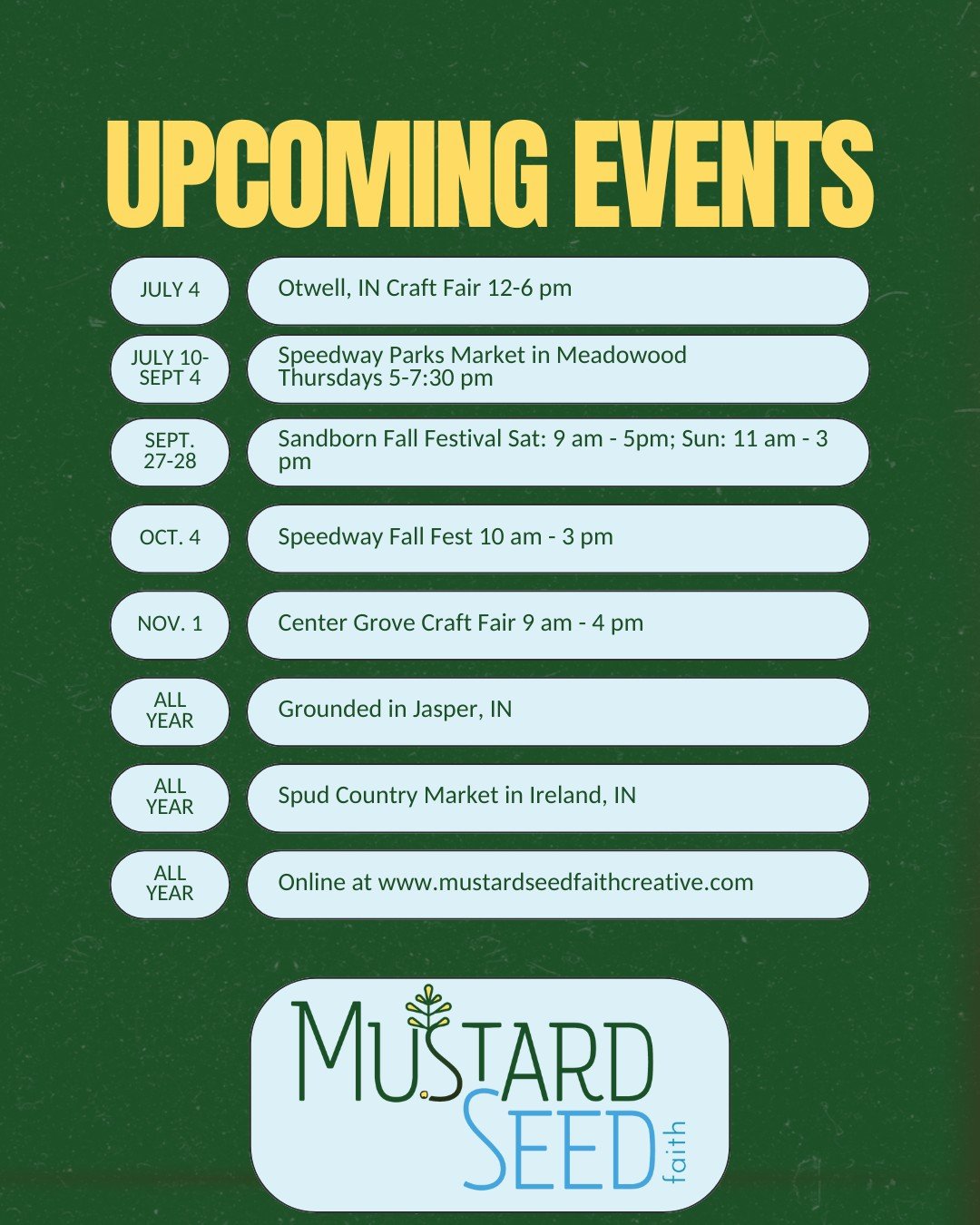 Come see us! We have so much fun planned this summer and fall.

July 4: Otwell, IN Craft Fair 12-6 pm
And year-round at: Grounded in Jasper, IN; Spud Country Market in Ireland, IN
September 27-28: Sandborn Fall Festival Sat: 9 am - 5pm; Sun: 11 am - 