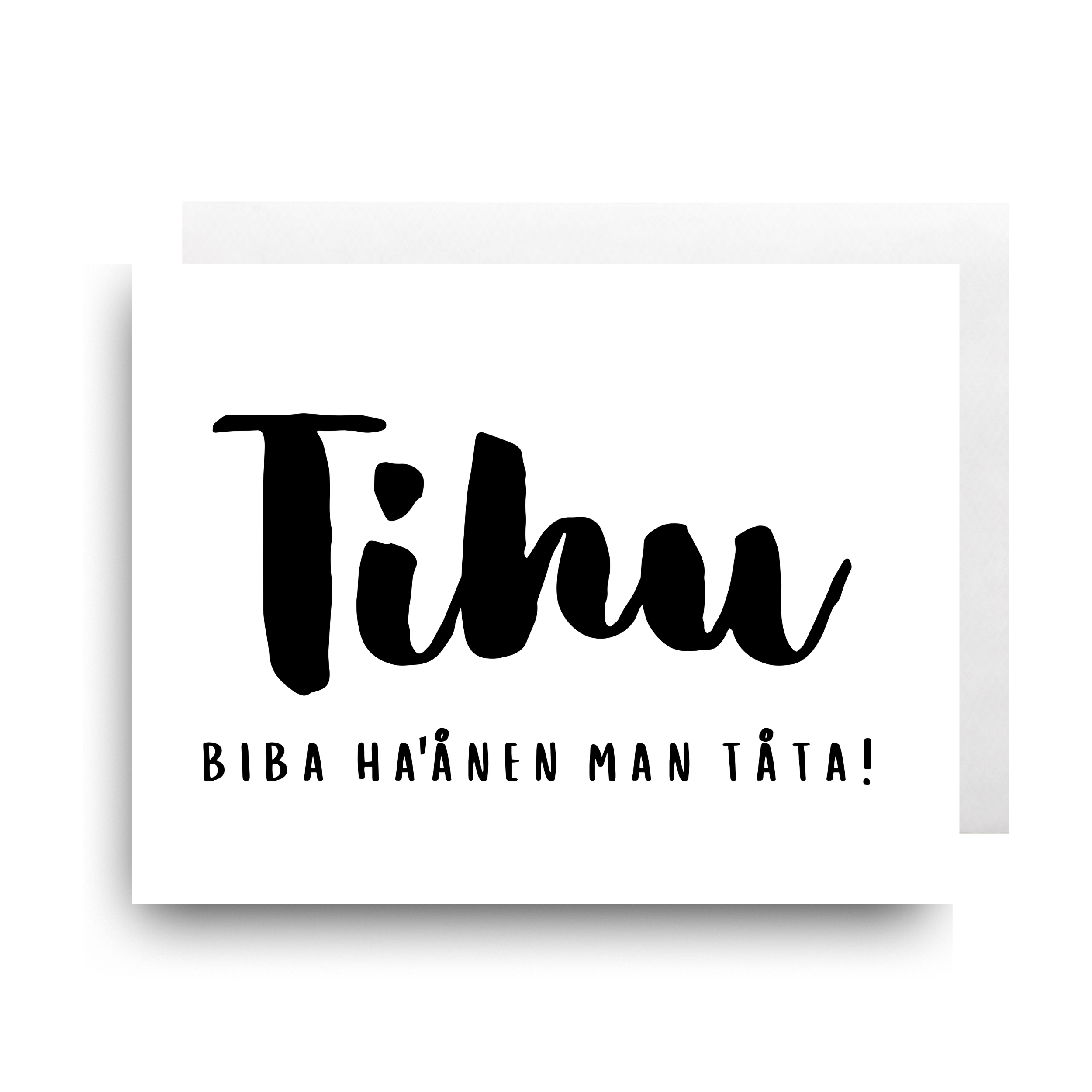 Tihu, Biba Ha'ånen Man Tåta (Uncle, Happy Father's Day)
