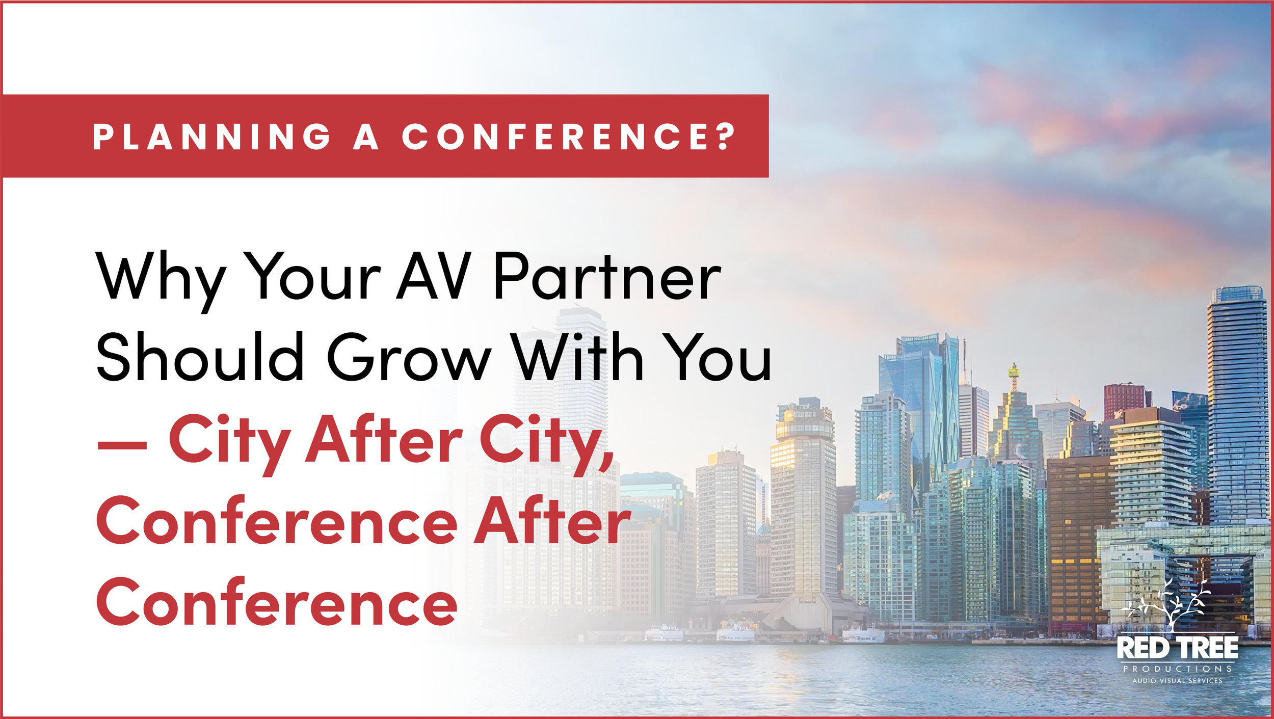 Why Your AV Partner Should Grow With You — City After City, Conference After Conference