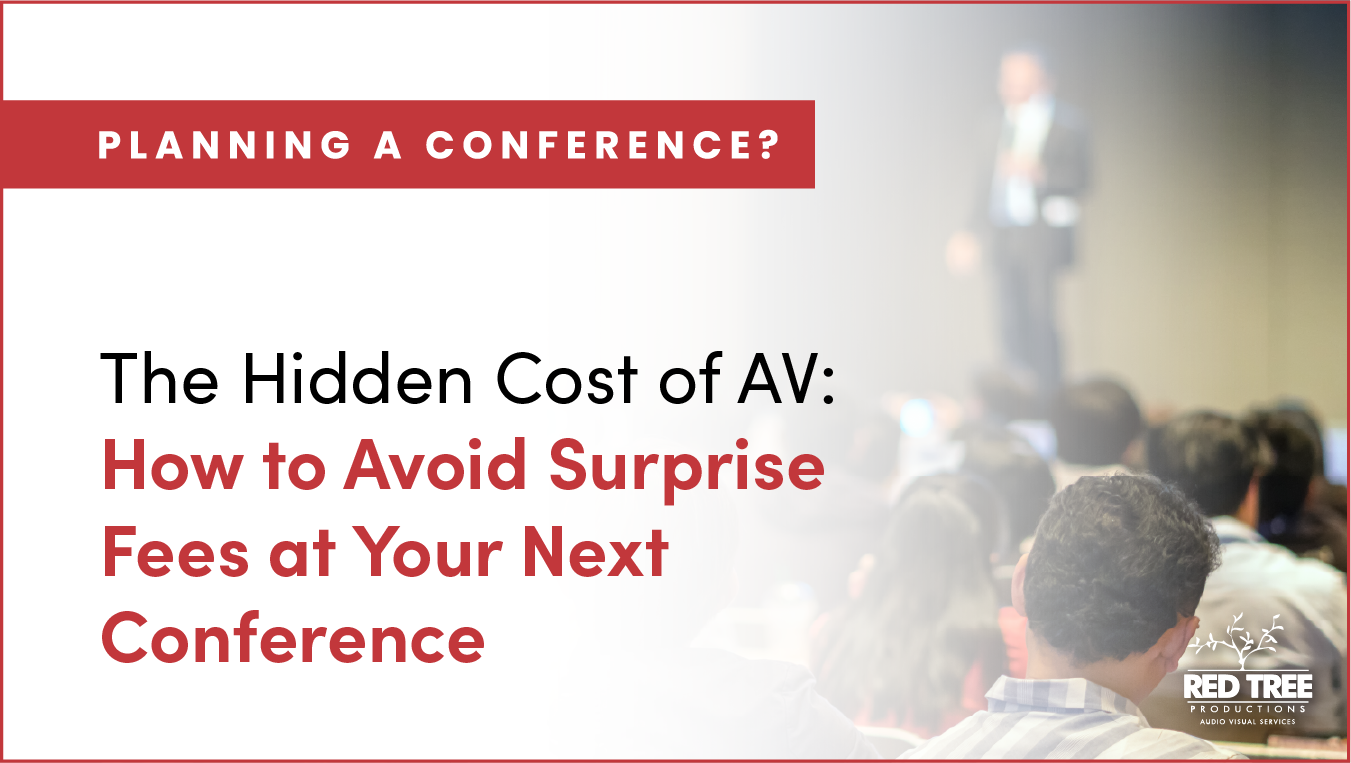 The Hidden Cost of AV: How to Avoid Surprise Fees at Your Next Conference