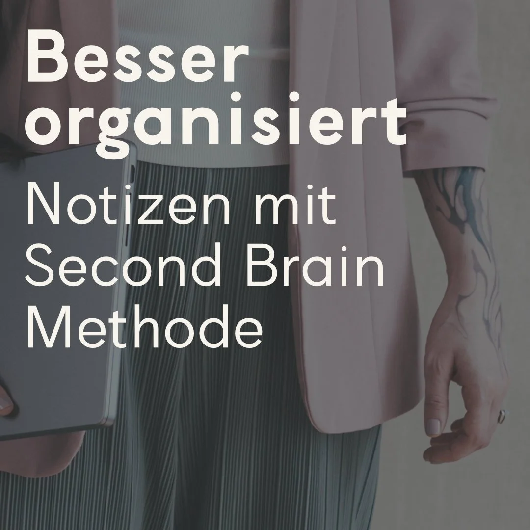 Notizen besser organisieren: Second Brain Methode