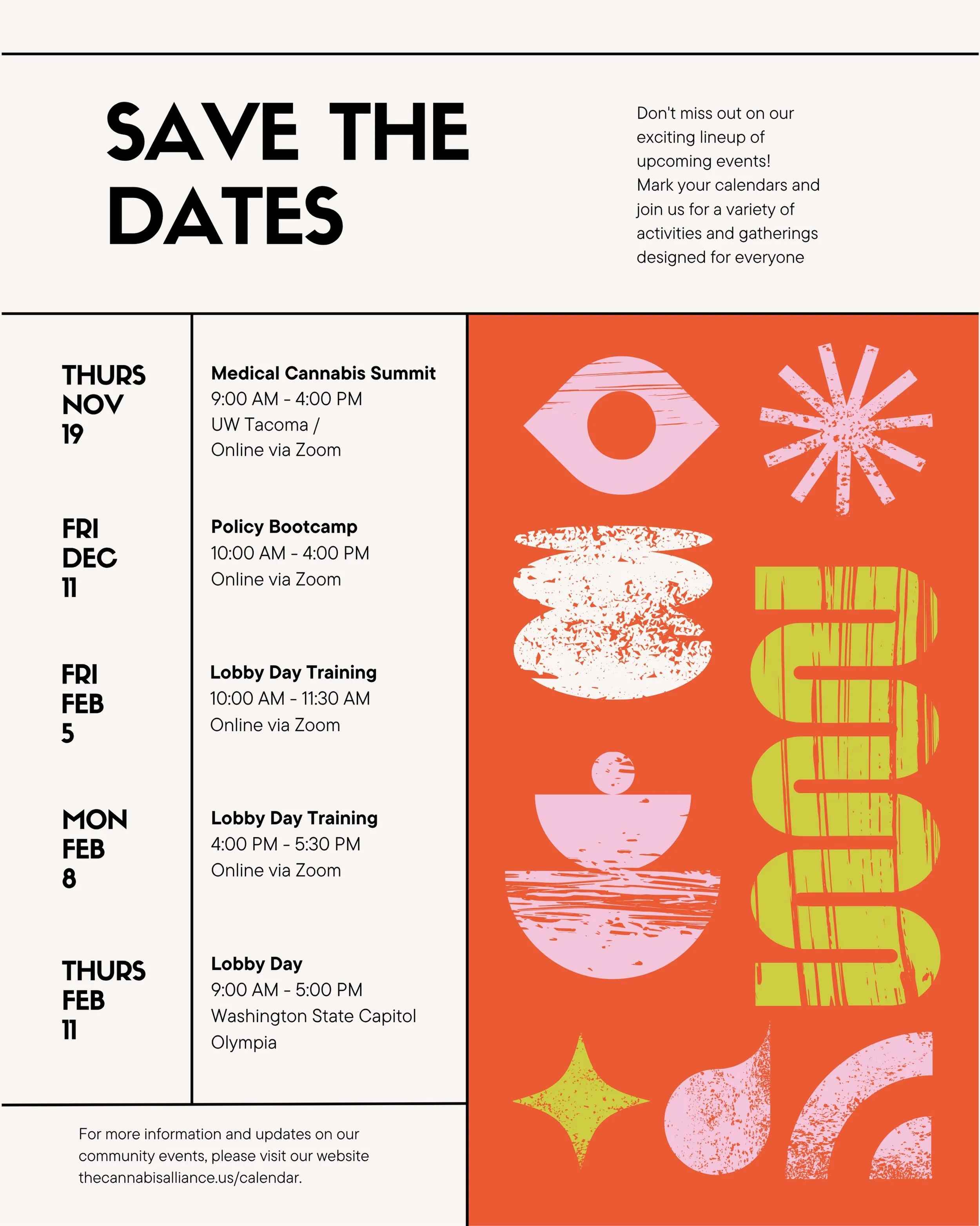 Mark your calendars.

Our upcoming events are here, and there&rsquo;s a lot on the docket between now and February.

📅 Thurs, Nov 19 &ndash; Medical Cannabis Summit, 9am&ndash;4pm, UW Tacoma &amp; Online

📅 Fri, Dec 11 &ndash; Policy Bootcamp, 10am
