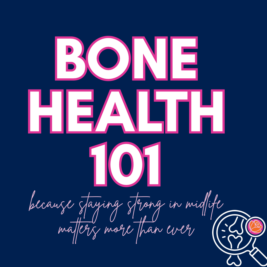 Bone Health 101 for Midlife Women