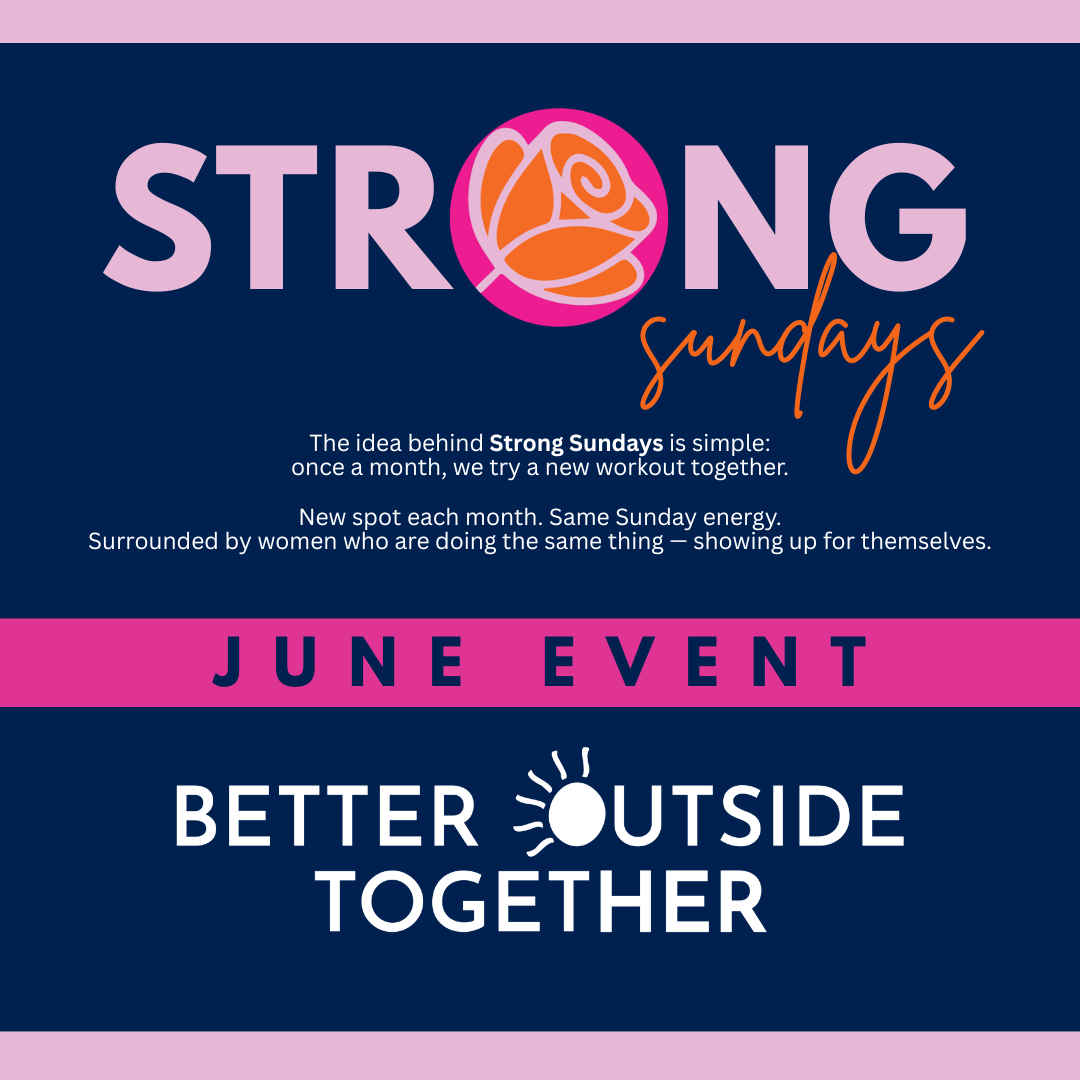Strong Sundays - Better Outside Together