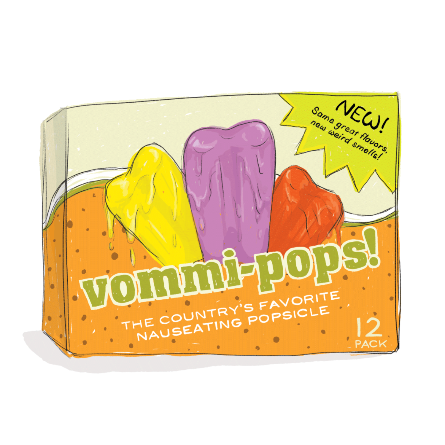...eat a vomit-flavored box of popscicles