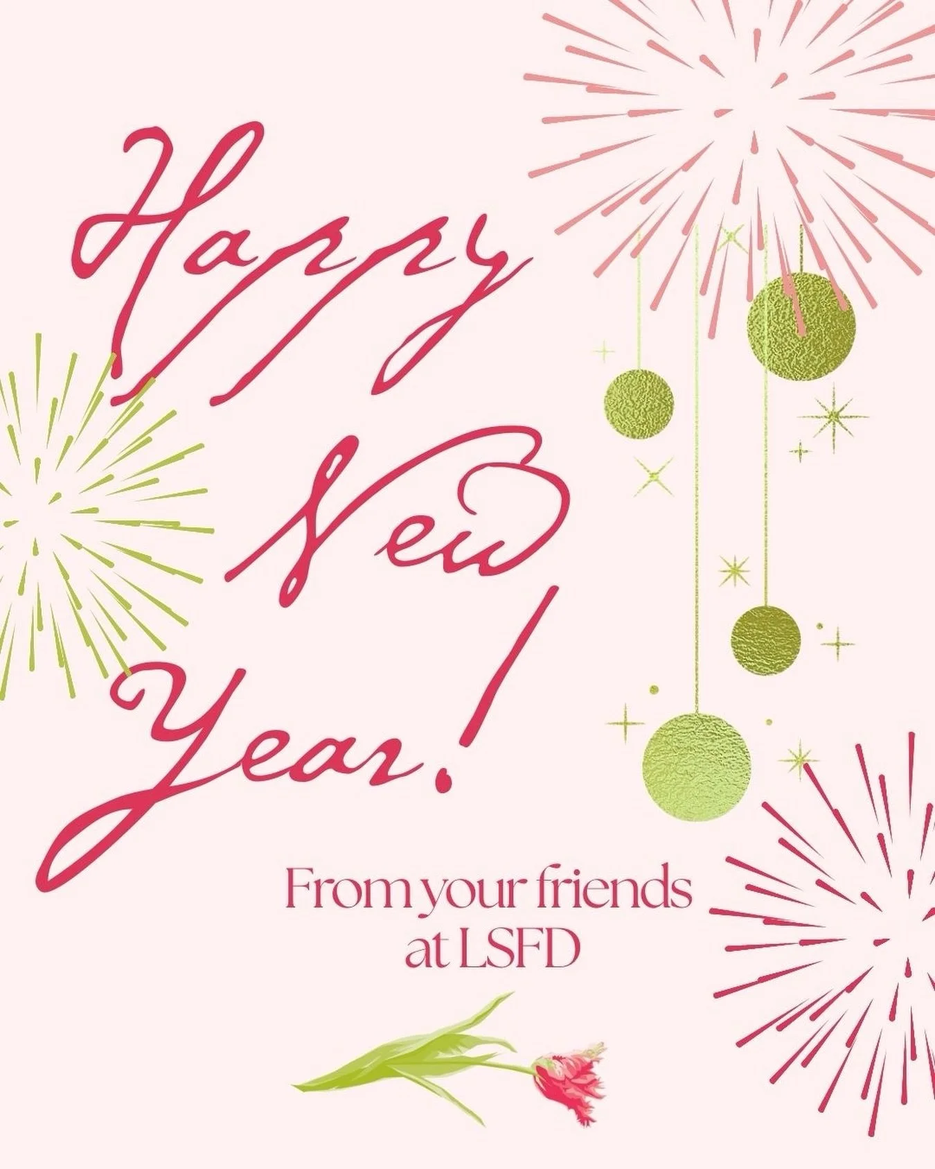 We hope 2026 is filled with love, success &amp; beautiful flowers! 🌸

Our studio will resume regular business hours Monday, January 5th!