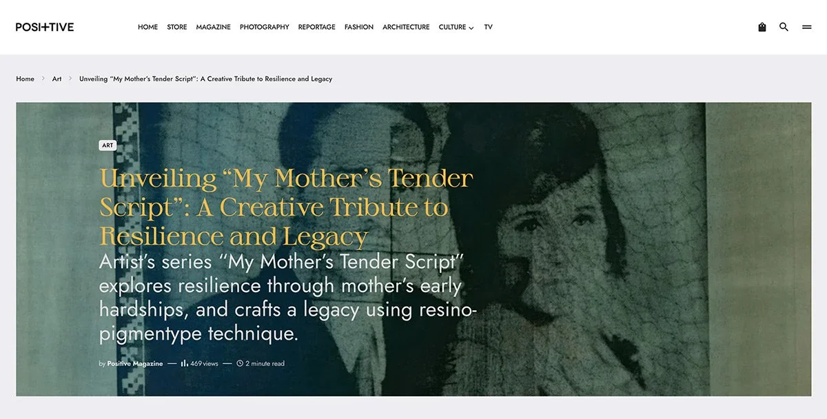 Positive Magazine feature presenting My Mother’s Tender Script, a photographic series by Asiya Al. Sharabi.