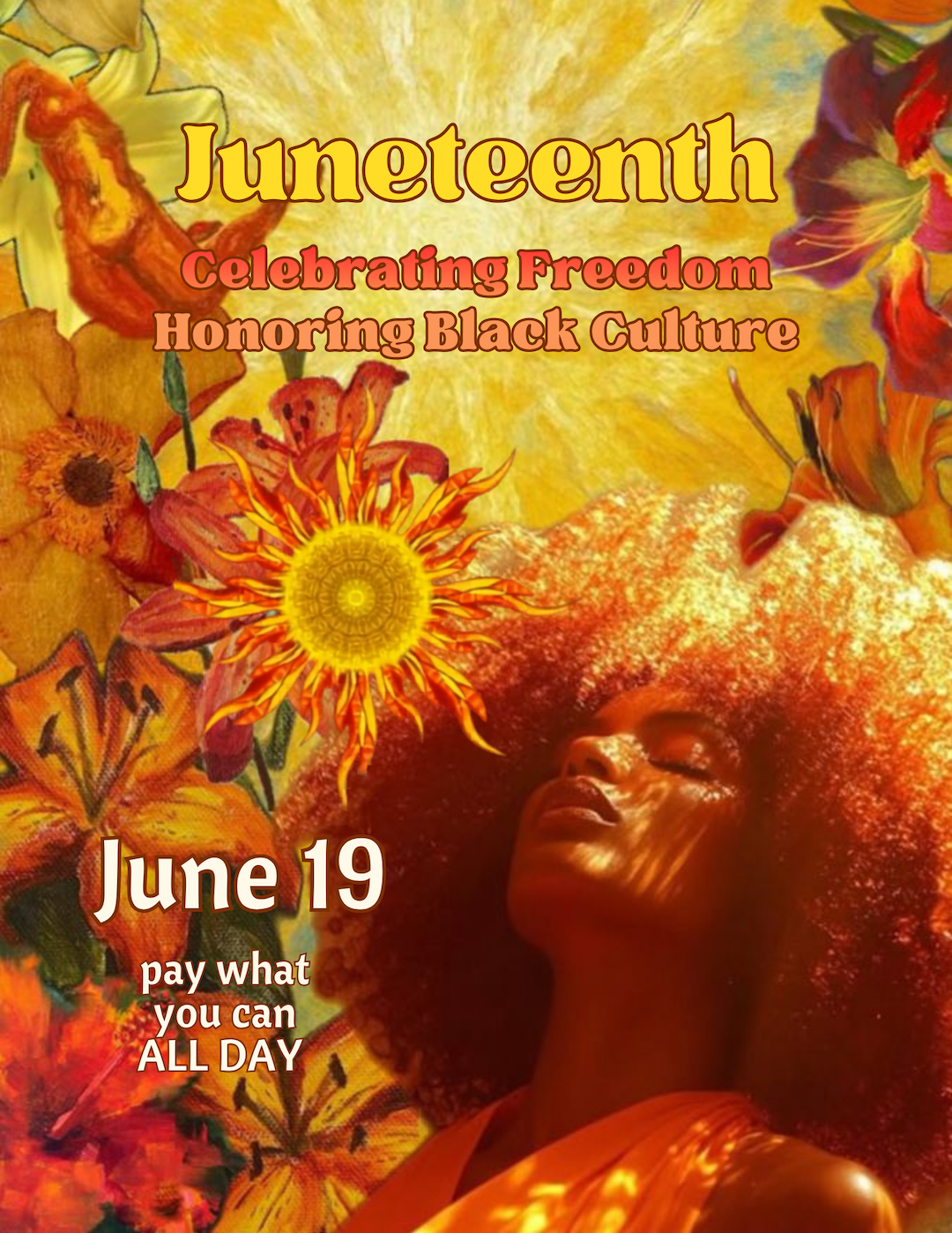 Juneteenth - Celebrating Freedom and Honoring Black Culture - June 19th. Pay what you can for all classes, all day.